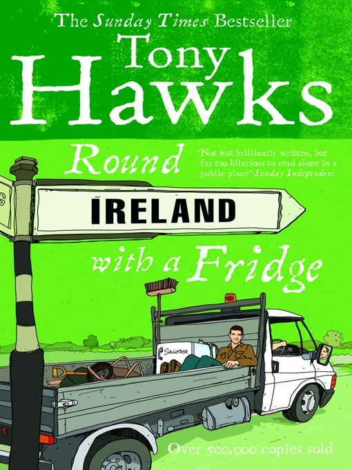 Title details for Round Ireland With a Fridge by Tony Hawks - Available